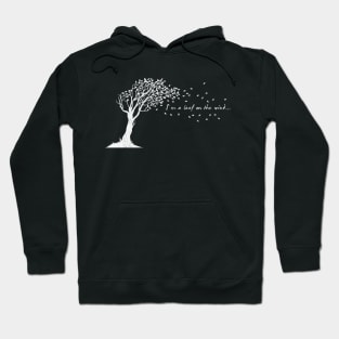 I Am A Leaf On The Wind Hoodie